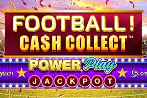 Playtech : Football! Cash Collect™ PowerPlay Jackpot - FULLBET138