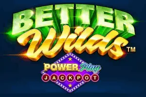 Playtech : Better Wilds PowerPlay Jackpot - FULLBET138