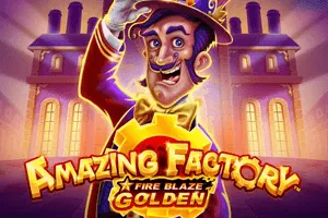 Playtech : Fire Blaze Golden: Amazing Factory - FULLBET138