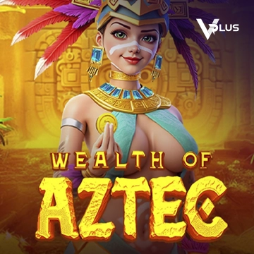 Vplus : Wealth of Aztec - FULLBET138