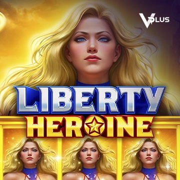 Vplus : Liberty Heroine - FULLBET138